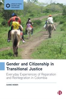 Gender and Citizenship in Transitional Justice : Everyday Experiences of Reparation and Reintegration in Colombia