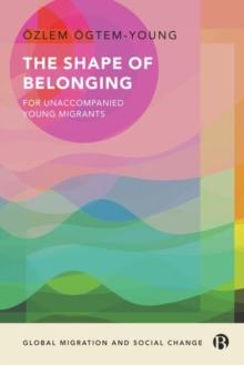 The Shape of Belonging for Unaccompanied Young Migrants