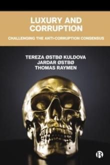 Luxury and Corruption : Challenging the Anti-Corruption Consensus