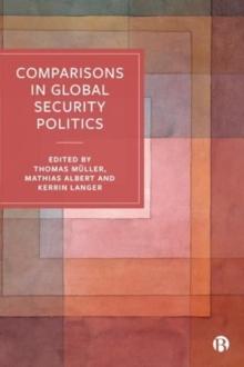 Comparisons in Global Security Politics : Representing and Ordering the World