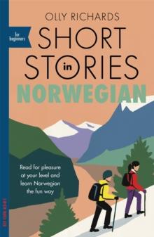 Short Stories in Norwegian for Beginners : Read for pleasure at your level, expand your vocabulary and learn Norwegian the fun way!