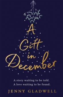 A Gift in December : An utterly romantic feel-good winter read