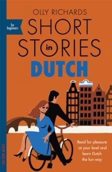 Short Stories In Dutch For Beginners : Read For Pleasure At Your level, Expand Your Vocabulary And Learn Dutch The Fun way!