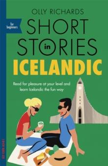 Short Stories in Icelandic for Beginners : Read for pleasure at your level, expand your vocabulary and learn Icelandic the fun way!