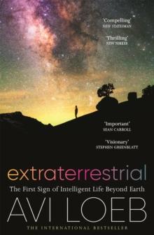 Extraterrestrial : The First Sign of Intelligent Life Beyond Earth