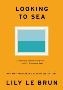 Looking to Sea : Britain Through the Eyes of its Artists