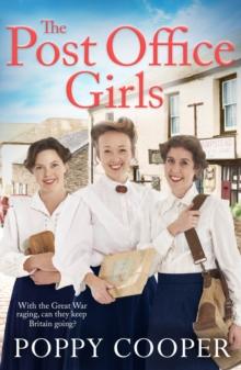 The Post Office Girls : Book One in a heartwarming and uplifting new wartime saga series