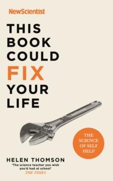 This Book Could Fix Your Life : The Science of Self Help