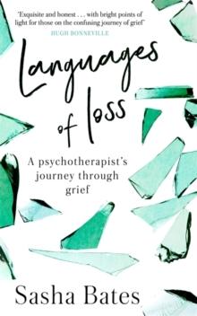 Languages Of Loss : A psychotherapist's Journey Through Grief