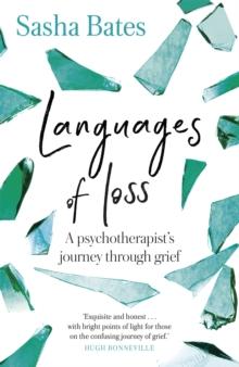 Languages of Loss : A psychotherapist's journey through grief