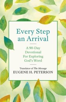 Every Step an Arrival : A 90-Day Devotional for Exploring God's Word