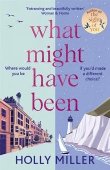 What Might Have Been : the stunning novel from the bestselling author of The Sight of You