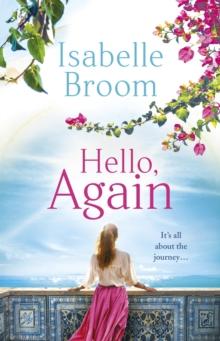 Hello, Again : A sweeping romance that will warm your heart . . .