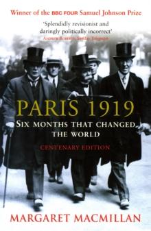 Paris 1919 : Six Months that Changed the World