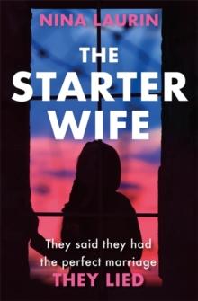 The Starter Wife : The darkest psychological thriller you'll read this year