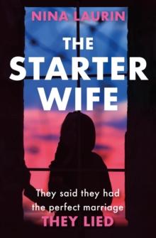 The Starter Wife : The darkest psychological thriller you'll read this year