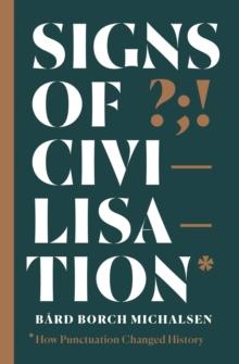 Signs of Civilisation : How punctuation changed history