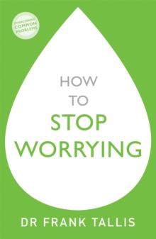 How to Stop Worrying