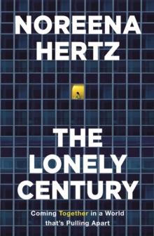 The Lonely Century : A Call to Reconnect