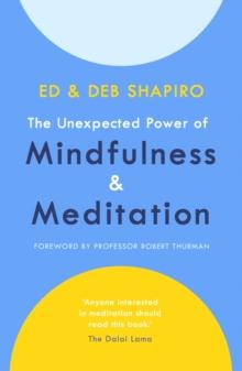 The Unexpected Power of Mindfulness and Meditation