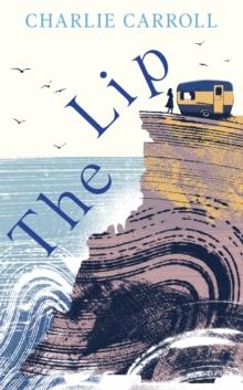 The Lip : a novel of the Cornwall tourists seldom see