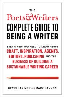 Poets & Writers Complete Guide to Being A Writer