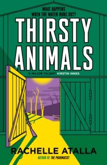 Thirsty Animals : Compelling and original - the book you can't put down