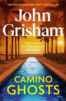 Camino Ghosts : The thrilling Sunday Times bestseller (June 2024) from John Grisham