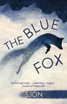 The Blue Fox : Winner of the Swedish Academy's Nordic Prize 2023