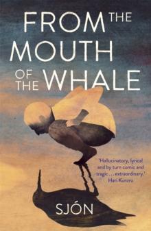 From the Mouth of the Whale : Winner of the Swedish Academy's Nordic Prize 2023