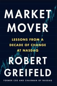 Market Mover : Lessons from a Decade of Change at Nasdaq