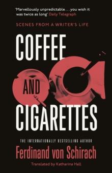 Coffee and Cigarettes : Scenes from a Writer's Life