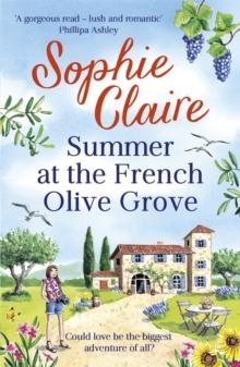 Summer at the French Olive Grove : The perfect romantic summer escape, set in sunny Provence!