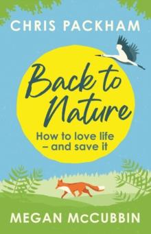 Back to Nature : How to Love Life   and Save It