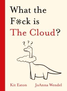 What the F*ck is The Cloud?