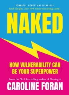 Naked : How Vulnerability Can Be Your Superpower