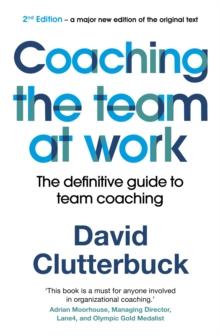 Coaching the Team at Work 2 : The definitive guide to team coaching