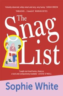 The Snag List : A smart and laugh-out-loud funny novel about female friendship