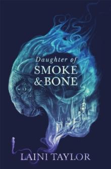 Daughter of Smoke and Bone : Enter another world in this magical SUNDAY TIMES bestseller