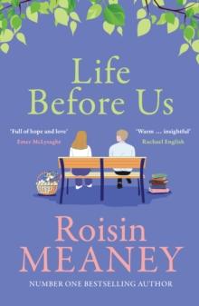 Life Before Us : A heart-warming story about hope and second chances from the bestselling author