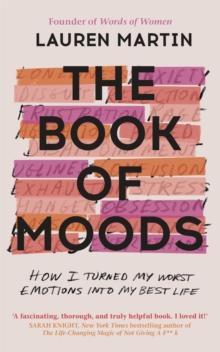 The Book of Moods : How I Turned My Worst Emotions Into My Best Life