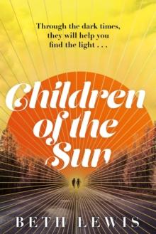 Children of the Sun : 'A cult novel with a difference . . . and a wholly unexpected ending' GUARDIAN