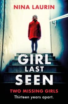 Girl Last Seen : The bestselling psychological thriller