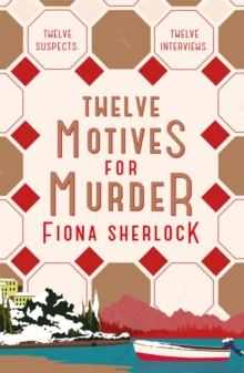 Twelve Motives For Murder : The immersive cosy locked-room murder mystery that will transport you to wintry Lake Como