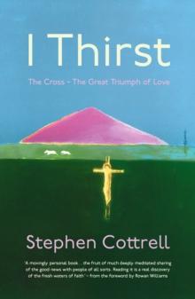 I Thirst : The Cross - The Great Triumph of Love