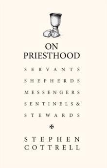 On Priesthood : Servants, Shepherds, Messengers, Sentinels and Stewards