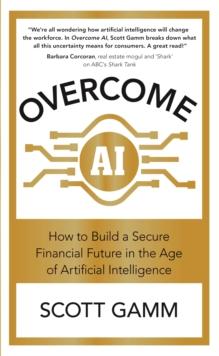 Overcome AI : How to Build a Secure Financial Future in the Age of Artificial Intelligence