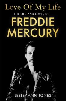 Love of My Life : The Life and Loves of Freddie Mercury