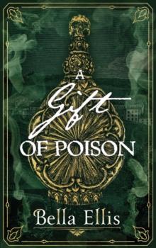 A Gift of Poison : Betrayal. Mystery. Murder. The Bronte sisters are on the case . . .