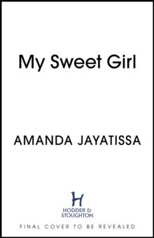 My Sweet Girl : An addictive, shocking thriller with an UNFORGETTABLE narrator